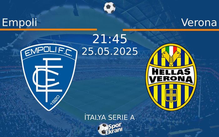 25 Mayıs 2025 Empoli vs Verona maçı Hangi Kanalda Saat Kaçta Yayınlanacak? 25 Mayıs 2025 Empoli vs Verona maçı Hangi Kanalda Saat Kaçta Yayınlanacak?