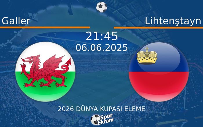 06 Haziran 2025 Galler vs Lihtenştayn maçı Hangi Kanalda Saat Kaçta Yayınlanacak? 06 Haziran 2025 Galler vs Lihtenştayn maçı Hangi Kanalda Saat Kaçta Yayınlanacak?