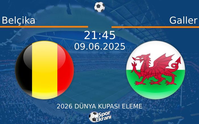 09 Haziran 2025 Belçika vs Galler maçı Hangi Kanalda Saat Kaçta Yayınlanacak? 09 Haziran 2025 Belçika vs Galler maçı Hangi Kanalda Saat Kaçta Yayınlanacak?