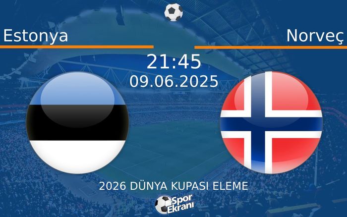 09 Haziran 2025 Estonya vs Norveç maçı Hangi Kanalda Saat Kaçta Yayınlanacak? 09 Haziran 2025 Estonya vs Norveç maçı Hangi Kanalda Saat Kaçta Yayınlanacak?