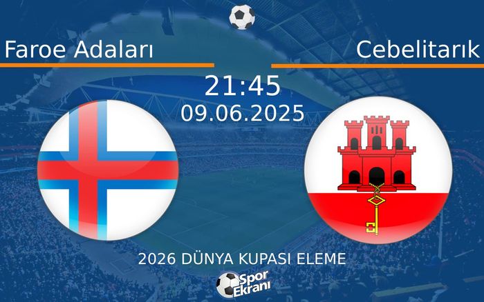 09 Haziran 2025 Faroe Adaları vs Cebelitarık maçı Hangi Kanalda Saat Kaçta Yayınlanacak? 09 Haziran 2025 Faroe Adaları vs Cebelitarık maçı Hangi Kanalda Saat Kaçta Yayınlanacak?