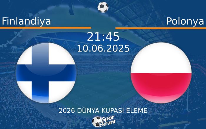 10 Haziran 2025 Finlandiya vs Polonya maçı Hangi Kanalda Saat Kaçta Yayınlanacak? 10 Haziran 2025 Finlandiya vs Polonya maçı Hangi Kanalda Saat Kaçta Yayınlanacak?