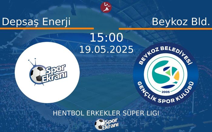 19 Mayıs 2025 Depsaş Enerji vs Beykoz Bld. maçı Hangi Kanalda Saat Kaçta Yayınlanacak? 19 Mayıs 2025 Depsaş Enerji vs Beykoz Bld. maçı Hangi Kanalda Saat Kaçta Yayınlanacak?