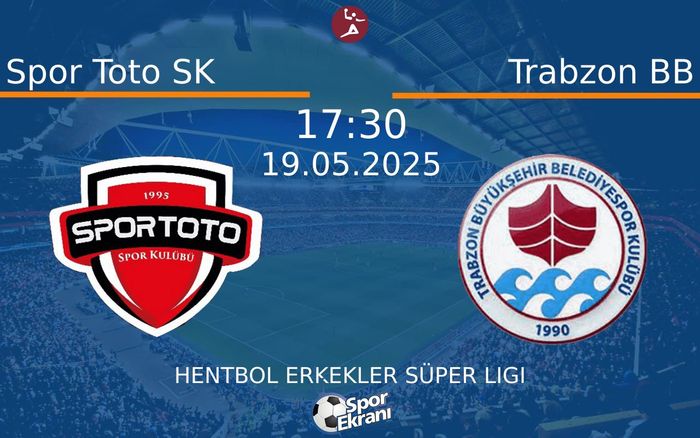 19 Mayıs 2025 Spor Toto SK vs Trabzon BB maçı Hangi Kanalda Saat Kaçta Yayınlanacak?