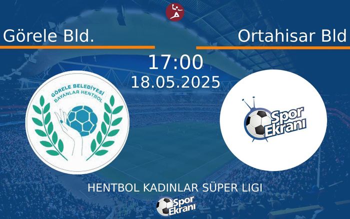 18 Mayıs 2025 Görele Bld. vs Ortahisar Bld maçı Hangi Kanalda Saat Kaçta Yayınlanacak? 18 Mayıs 2025 Görele Bld. vs Ortahisar Bld maçı Hangi Kanalda Saat Kaçta Yayınlanacak?