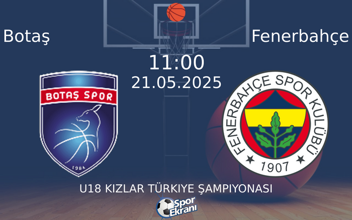 21 Mayıs 2025 Botaş vs Fenerbahçe maçı Hangi Kanalda Saat Kaçta Yayınlanacak? 21 Mayıs 2025 Botaş vs Fenerbahçe maçı Hangi Kanalda Saat Kaçta Yayınlanacak?