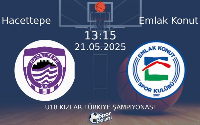 21 Mayıs 2025 Hacettepe vs Emlak Konut maçı Hangi Kanalda Saat Kaçta Yayınlanacak? 21 Mayıs 2025 Hacettepe vs Emlak Konut maçı Hangi Kanalda Saat Kaçta Yayınlanacak?