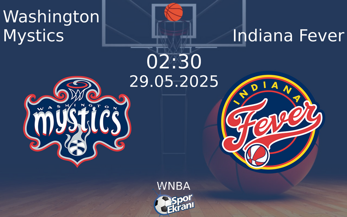 29 Mayıs 2025 Washington Mystics vs Indiana Fever maçı Hangi Kanalda Saat Kaçta Yayınlanacak? 29 Mayıs 2025 Washington Mystics vs Indiana Fever maçı Hangi Kanalda Saat Kaçta Yayınlanacak?