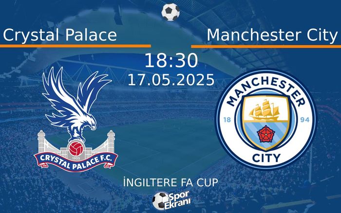 17 Mayıs 2025 Crystal Palace vs Manchester City maçı Hangi Kanalda Saat Kaçta Yayınlanacak? 17 Mayıs 2025 Crystal Palace vs Manchester City maçı Hangi Kanalda Saat Kaçta Yayınlanacak?