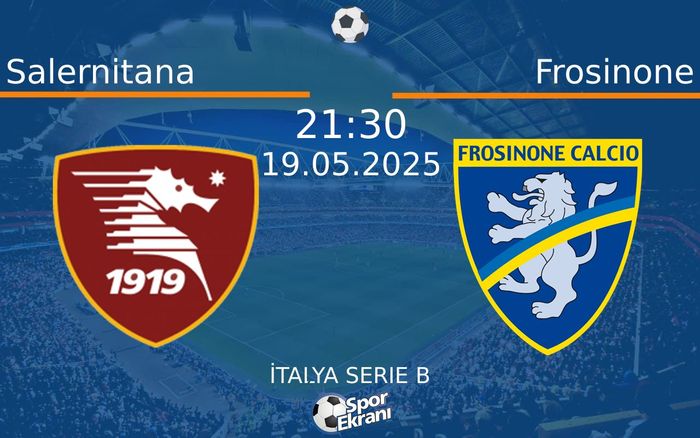 19 Mayıs 2025 Salernitana vs Frosinone maçı Hangi Kanalda Saat Kaçta Yayınlanacak?