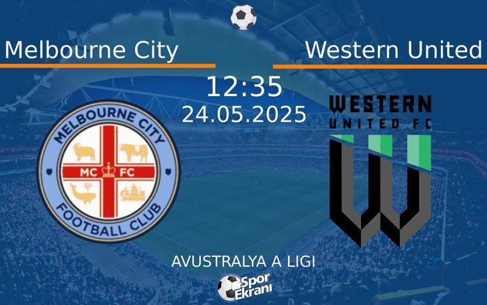 24 Mayıs 2025 Melbourne City vs Western United maçı Hangi Kanalda Saat Kaçta Yayınlanacak? 24 Mayıs 2025 Melbourne City vs Western United maçı Hangi Kanalda Saat Kaçta Yayınlanacak?