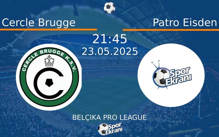 23 Mayıs 2025 Cercle Brugge vs Patro Eisden maçı Hangi Kanalda Saat Kaçta Yayınlanacak? 23 Mayıs 2025 Cercle Brugge vs Patro Eisden maçı Hangi Kanalda Saat Kaçta Yayınlanacak?