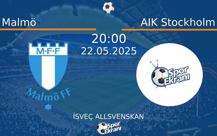 22 Mayıs 2025 Malmö vs AIK Stockholm maçı Hangi Kanalda Saat Kaçta Yayınlanacak? 22 Mayıs 2025 Malmö vs AIK Stockholm maçı Hangi Kanalda Saat Kaçta Yayınlanacak?