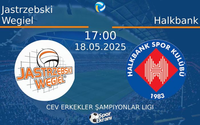 18 Mayıs 2025 Jastrzebski Wegiel vs Halkbank maçı Hangi Kanalda Saat Kaçta Yayınlanacak? 18 Mayıs 2025 Jastrzebski Wegiel vs Halkbank maçı Hangi Kanalda Saat Kaçta Yayınlanacak?