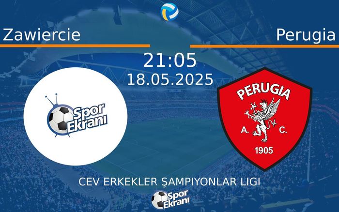 18 Mayıs 2025 Zawiercie vs Perugia maçı Hangi Kanalda Saat Kaçta Yayınlanacak?