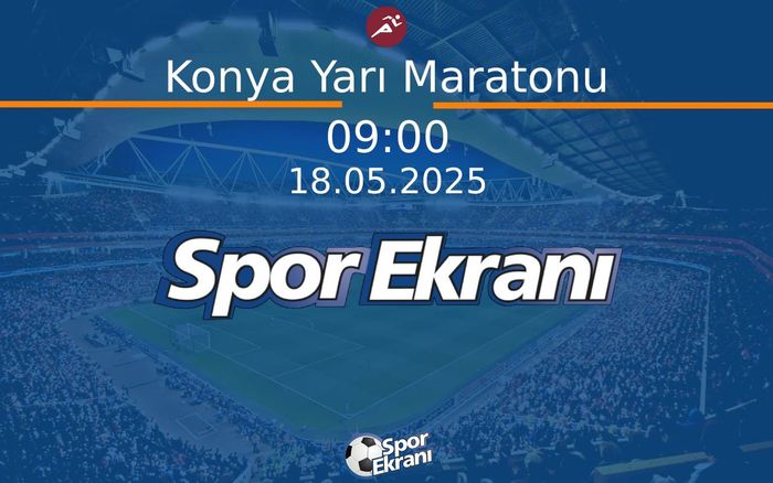 18 Mayıs 2025 Şehir Maratonu - Konya Yarı Maratonu  Hangi Kanalda Saat Kaçta Yayınlanacak? 18 Mayıs 2025 Şehir Maratonu - Konya Yarı Maratonu  Hangi Kanalda Saat Kaçta Yayınlanacak?