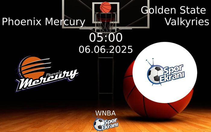06 Haziran 2025 Phoenix Mercury vs Golden State Valkyries maçı Hangi Kanalda Saat Kaçta Yayınlanacak? 06 Haziran 2025 Phoenix Mercury vs Golden State Valkyries maçı Hangi Kanalda Saat Kaçta Yayınlanacak?