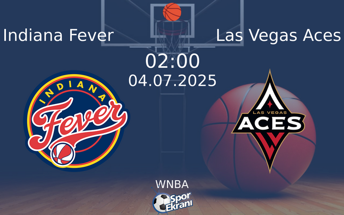 04 Temmuz 2025 Indiana Fever vs Las Vegas Aces maçı Hangi Kanalda Saat Kaçta Yayınlanacak? 04 Temmuz 2025 Indiana Fever vs Las Vegas Aces maçı Hangi Kanalda Saat Kaçta Yayınlanacak?