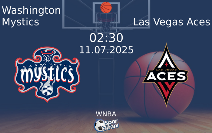 11 Temmuz 2025 Washington Mystics vs Las Vegas Aces maçı Hangi Kanalda Saat Kaçta Yayınlanacak? 11 Temmuz 2025 Washington Mystics vs Las Vegas Aces maçı Hangi Kanalda Saat Kaçta Yayınlanacak?