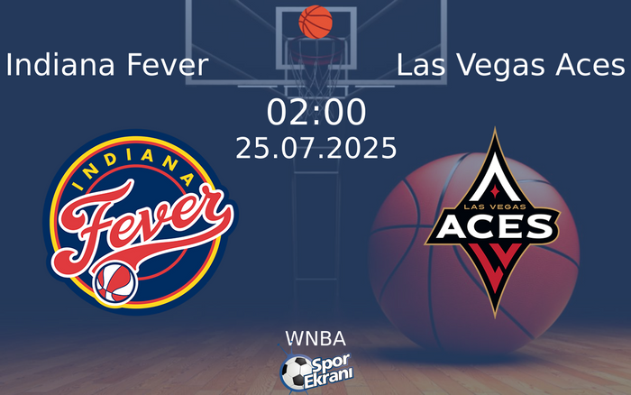 25 Temmuz 2025 Indiana Fever vs Las Vegas Aces maçı Hangi Kanalda Saat Kaçta Yayınlanacak? 25 Temmuz 2025 Indiana Fever vs Las Vegas Aces maçı Hangi Kanalda Saat Kaçta Yayınlanacak?