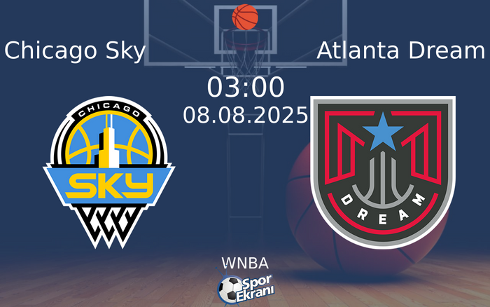 08 Ağustos 2025 Chicago Sky vs Atlanta Dream maçı Hangi Kanalda Saat Kaçta Yayınlanacak? 08 Ağustos 2025 Chicago Sky vs Atlanta Dream maçı Hangi Kanalda Saat Kaçta Yayınlanacak?