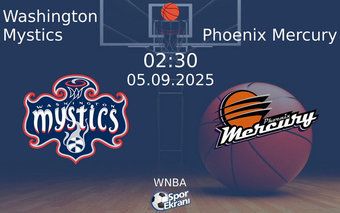 05 Eylül 2025 Washington Mystics vs Phoenix Mercury maçı Hangi Kanalda Saat Kaçta Yayınlanacak? 05 Eylül 2025 Washington Mystics vs Phoenix Mercury maçı Hangi Kanalda Saat Kaçta Yayınlanacak?