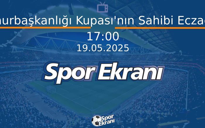 19 Mayıs 2025 Voleybol Programi - Cumhurbaşkanlığı Kupası'nın Sahibi Eczacıbaşı  Hangi Kanalda Saat Kaçta Yayınlanacak?