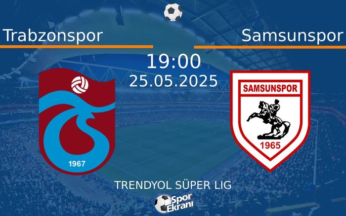 25 Mayıs 2025 Trabzonspor vs Samsunspor maçı Hangi Kanalda Saat Kaçta Yayınlanacak? 25 Mayıs 2025 Trabzonspor vs Samsunspor maçı Hangi Kanalda Saat Kaçta Yayınlanacak?