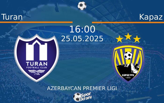 25 Mayıs 2025 Turan vs Kapaz maçı Hangi Kanalda Saat Kaçta Yayınlanacak? 25 Mayıs 2025 Turan vs Kapaz maçı Hangi Kanalda Saat Kaçta Yayınlanacak?