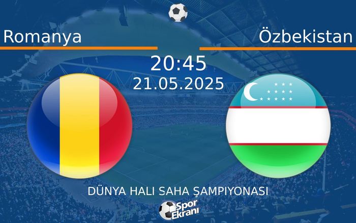 21 Mayıs 2025 Romanya vs Özbekistan maçı Hangi Kanalda Saat Kaçta Yayınlanacak? 21 Mayıs 2025 Romanya vs Özbekistan maçı Hangi Kanalda Saat Kaçta Yayınlanacak?