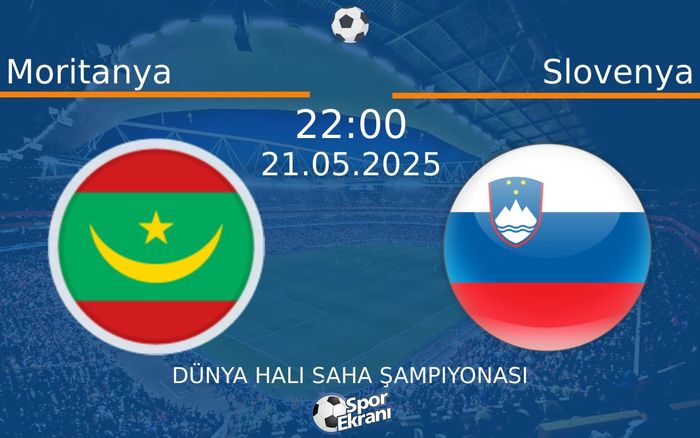 21 Mayıs 2025 Moritanya vs Slovenya maçı Hangi Kanalda Saat Kaçta Yayınlanacak? 21 Mayıs 2025 Moritanya vs Slovenya maçı Hangi Kanalda Saat Kaçta Yayınlanacak?