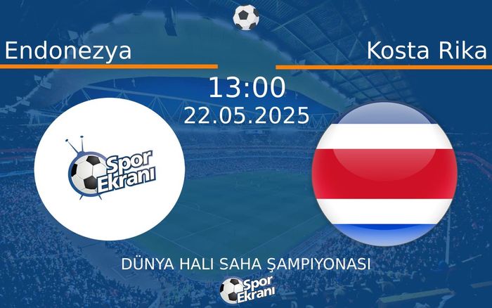 22 Mayıs 2025 Endonezya vs Kosta Rika maçı Hangi Kanalda Saat Kaçta Yayınlanacak? 22 Mayıs 2025 Endonezya vs Kosta Rika maçı Hangi Kanalda Saat Kaçta Yayınlanacak?