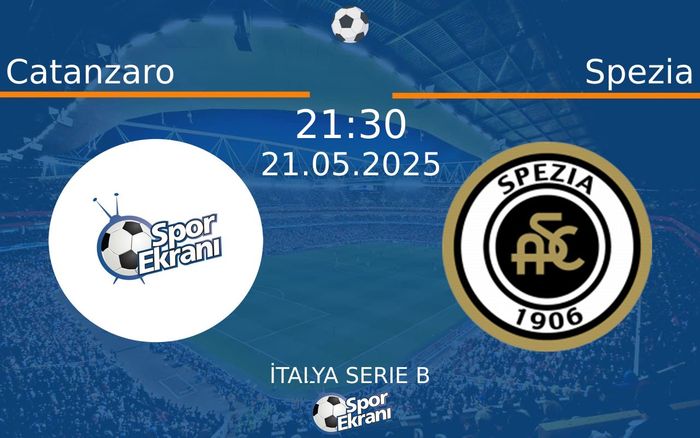 21 Mayıs 2025 Catanzaro vs Spezia maçı Hangi Kanalda Saat Kaçta Yayınlanacak? 21 Mayıs 2025 Catanzaro vs Spezia maçı Hangi Kanalda Saat Kaçta Yayınlanacak?