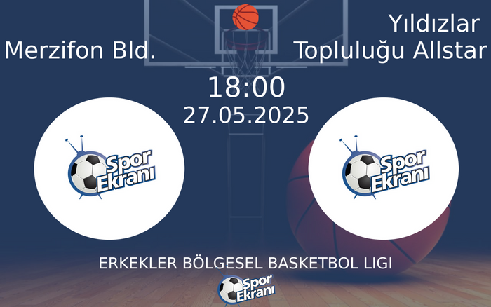 27 Mayıs 2025 Merzifon Bld. vs Yıldızlar Topluluğu Allstar maçı Hangi Kanalda Saat Kaçta Yayınlanacak? 27 Mayıs 2025 Merzifon Bld. vs Yıldızlar Topluluğu Allstar maçı Hangi Kanalda Saat Kaçta Yayınlanacak?