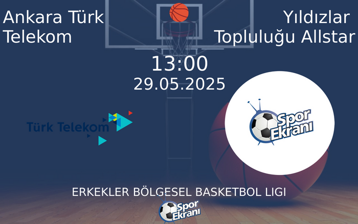 29 Mayıs 2025 Ankara Türk Telekom vs Yıldızlar Topluluğu Allstar maçı Hangi Kanalda Saat Kaçta Yayınlanacak? 29 Mayıs 2025 Ankara Türk Telekom vs Yıldızlar Topluluğu Allstar maçı Hangi Kanalda Saat Kaçta Yayınlanacak?