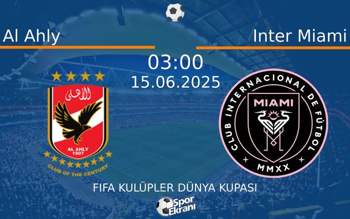 15 Haziran 2025 Al Ahly vs Inter Miami maçı Hangi Kanalda Saat Kaçta Yayınlanacak? 15 Haziran 2025 Al Ahly vs Inter Miami maçı Hangi Kanalda Saat Kaçta Yayınlanacak?