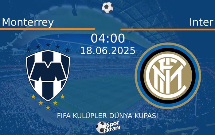 18 Haziran 2025 Monterrey vs Inter maçı Hangi Kanalda Saat Kaçta Yayınlanacak? 18 Haziran 2025 Monterrey vs Inter maçı Hangi Kanalda Saat Kaçta Yayınlanacak?