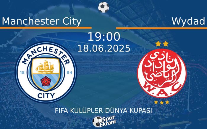 18 Haziran 2025 Manchester City vs Wydad maçı Hangi Kanalda Saat Kaçta Yayınlanacak? 18 Haziran 2025 Manchester City vs Wydad maçı Hangi Kanalda Saat Kaçta Yayınlanacak?