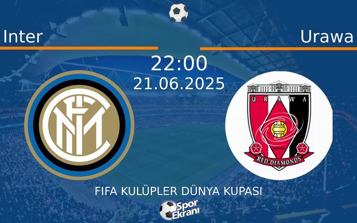 21 Haziran 2025 Inter vs Urawa maçı Hangi Kanalda Saat Kaçta Yayınlanacak? 21 Haziran 2025 Inter vs Urawa maçı Hangi Kanalda Saat Kaçta Yayınlanacak?