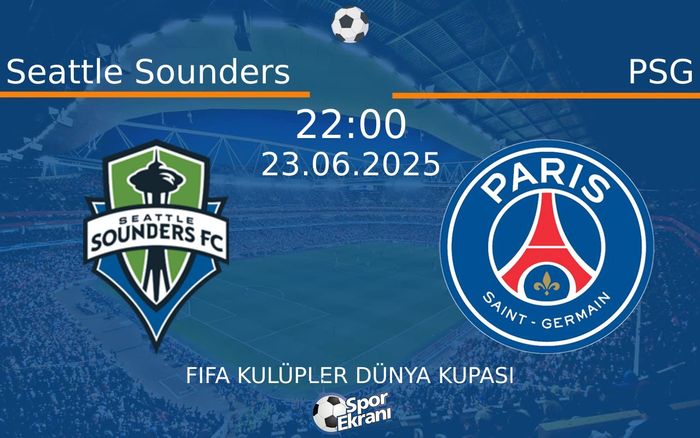 23 Haziran 2025 Seattle Sounders vs PSG maçı Hangi Kanalda Saat Kaçta Yayınlanacak? 23 Haziran 2025 Seattle Sounders vs PSG maçı Hangi Kanalda Saat Kaçta Yayınlanacak?
