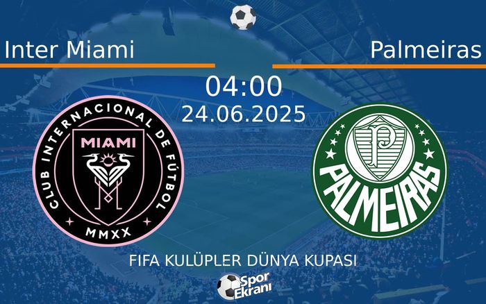 24 Haziran 2025 Inter Miami vs Palmeiras maçı Hangi Kanalda Saat Kaçta Yayınlanacak? 24 Haziran 2025 Inter Miami vs Palmeiras maçı Hangi Kanalda Saat Kaçta Yayınlanacak?