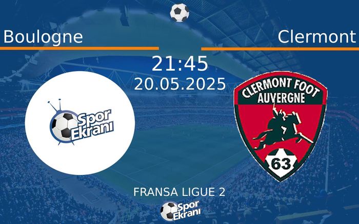 20 Mayıs 2025 Boulogne vs Clermont maçı Hangi Kanalda Saat Kaçta Yayınlanacak? 20 Mayıs 2025 Boulogne vs Clermont maçı Hangi Kanalda Saat Kaçta Yayınlanacak?