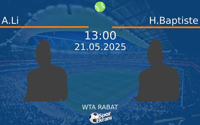 21 Mayıs 2025 A.Li vs H.Baptiste maçı Hangi Kanalda Saat Kaçta Yayınlanacak? 21 Mayıs 2025 A.Li vs H.Baptiste maçı Hangi Kanalda Saat Kaçta Yayınlanacak?