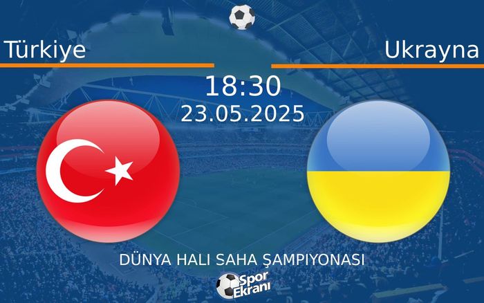 23 Mayıs 2025 Türkiye vs Ukrayna maçı Hangi Kanalda Saat Kaçta Yayınlanacak?