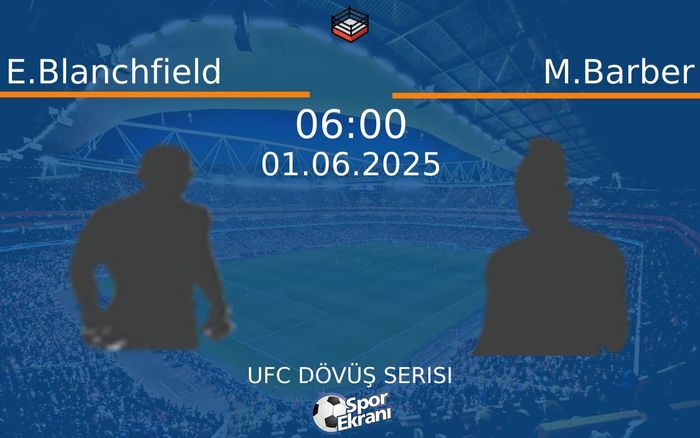 01 Haziran 2025 E.Blanchfield vs M.Barber maçı Hangi Kanalda Saat Kaçta Yayınlanacak? 01 Haziran 2025 E.Blanchfield vs M.Barber maçı Hangi Kanalda Saat Kaçta Yayınlanacak?