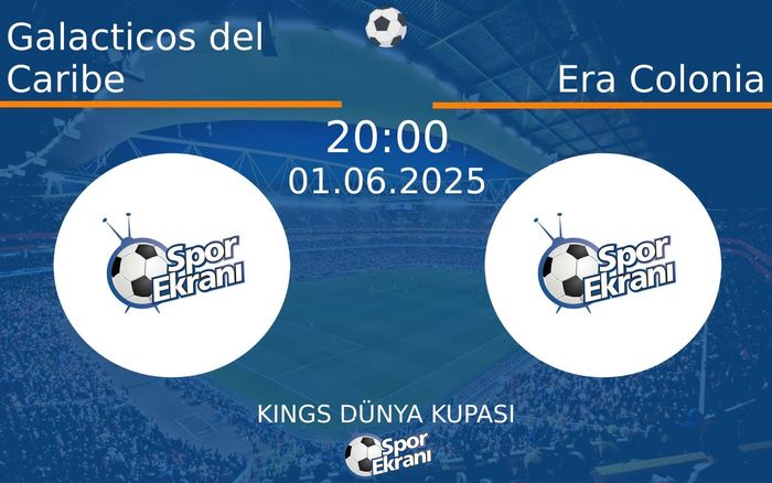 01 Haziran 2025 Galacticos del Caribe vs Era Colonia maçı Hangi Kanalda Saat Kaçta Yayınlanacak? 01 Haziran 2025 Galacticos del Caribe vs Era Colonia maçı Hangi Kanalda Saat Kaçta Yayınlanacak?