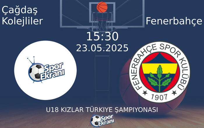 23 Mayıs 2025 Çağdaş Kolejliler vs Fenerbahçe maçı Hangi Kanalda Saat Kaçta Yayınlanacak? 23 Mayıs 2025 Çağdaş Kolejliler vs Fenerbahçe maçı Hangi Kanalda Saat Kaçta Yayınlanacak?