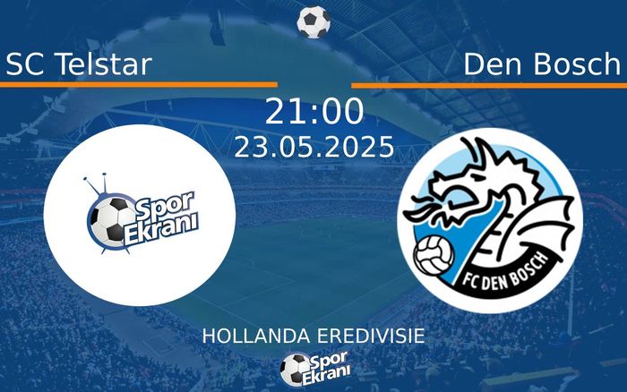 23 Mayıs 2025 SC Telstar vs Den Bosch maçı Hangi Kanalda Saat Kaçta Yayınlanacak?