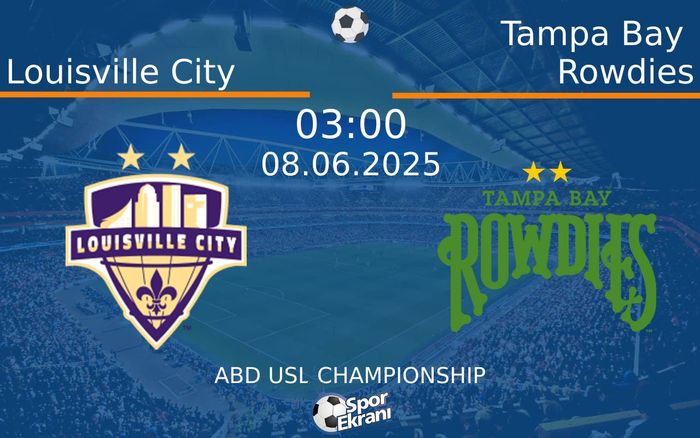 08 Haziran 2025 Louisville City vs Tampa Bay Rowdies maçı Hangi Kanalda Saat Kaçta Yayınlanacak? 08 Haziran 2025 Louisville City vs Tampa Bay Rowdies maçı Hangi Kanalda Saat Kaçta Yayınlanacak?
