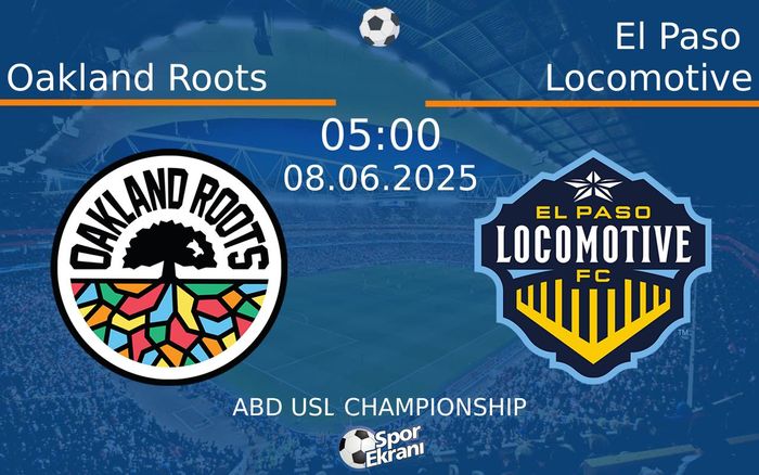 08 Haziran 2025 Oakland Roots vs El Paso Locomotive maçı Hangi Kanalda Saat Kaçta Yayınlanacak? 08 Haziran 2025 Oakland Roots vs El Paso Locomotive maçı Hangi Kanalda Saat Kaçta Yayınlanacak?